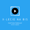 Pakiet multimedialny ze spektaklu X-LECIE NA BIS – Warszawa 10.06.2025