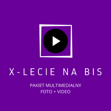 Pakiet multimedialny ze spektaklu X-LECIE NA BIS – Poznań 19.05.2026