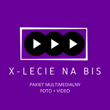 TRZY Pakiety multimedialne ze spektaklu X-LECIE NA BIS – Poznań 19.05.2026